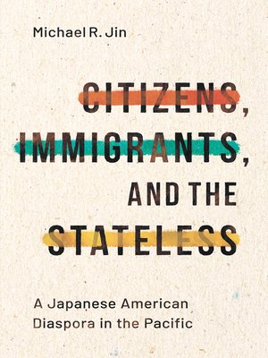 cover image of Citizens, Immigrants, and the Stateless
